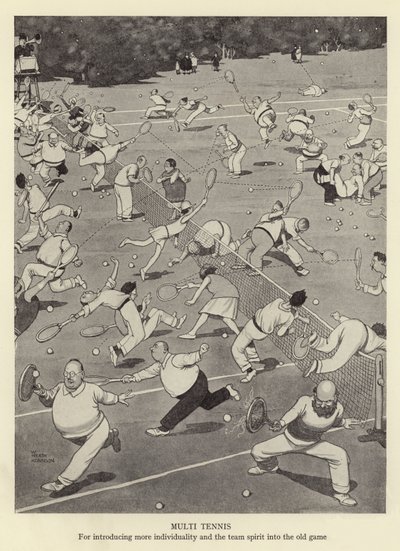 Multitennis, för att introducera mer individualitet och laganda i det gamla spelet av William Heath Robinson