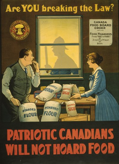 Bryter du mot lagen? Patriotiska kanadensare kommer inte att hamstra mat, ca 1914 (litho) av . .