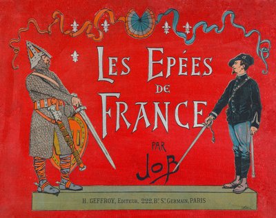 Jacques Marie Gaston Onfray de Breville dit JOB (1858 - 1931), omslag till boken "" Les epees de France", Coll, del av pseudonym for Onfray de Breville Jacques Job