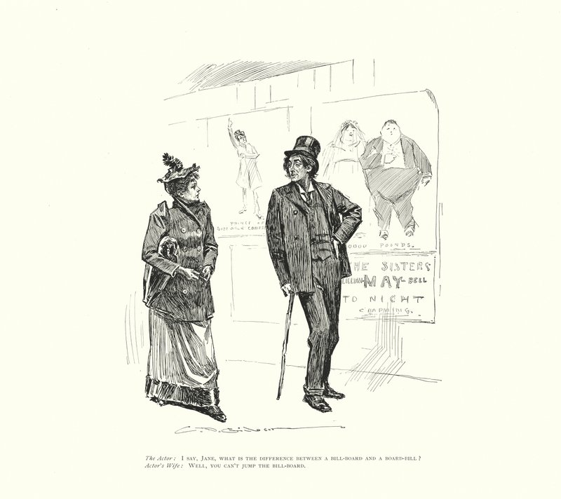 Skådespelaren: Jag säger, Jane, vad är skillnaden mellan en bill-board och en board-bill Skådespelarens fru: Jo, man kan inte hoppa över en anslagstavla (litografi) av Charles Dana Gibson