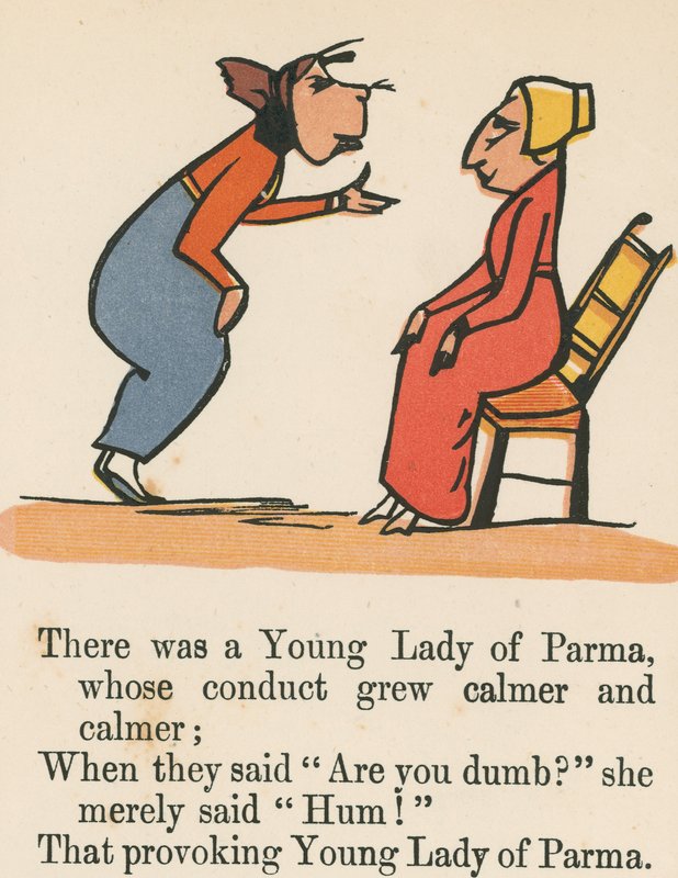 Det fanns en ung dam från Parma, vars beteende blev allt lugnare och lugnare, ur "A Book of Nonsense", utgiven av Frederick Warne and Co. i London, ca 1875. av Edward Lear