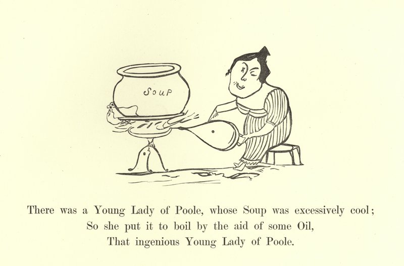 Det fanns en ung dam från Poole, vars soppa var överdrivet cool av Edward Lear