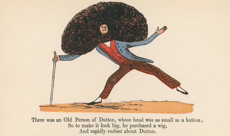 Det fanns en gammal person från Dutton, vars huvud var så litet som en knapp, från "A Book of Nonsense", utgiven av Frederick Warne and Co., London, ca 1875 av Edward Lear