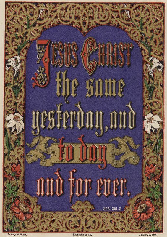 Jesus Kristus densamme igår och idag och för evigt, Hebréerbrevet XIII, 8 av English School