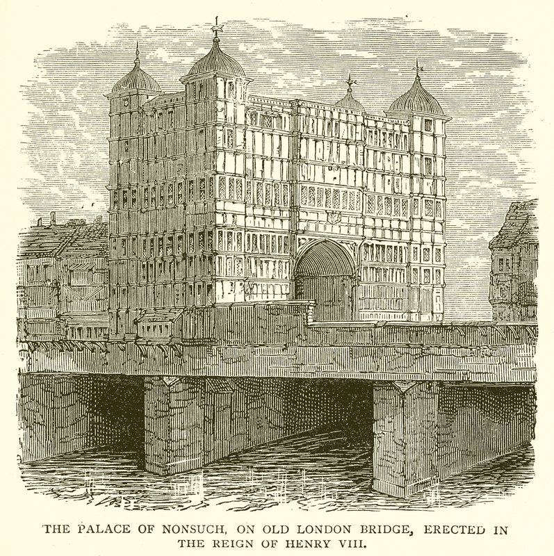 The Palace of Nonsuch, på Old London Bridge, uppfört under Henry VIII:s regeringstid av English School
