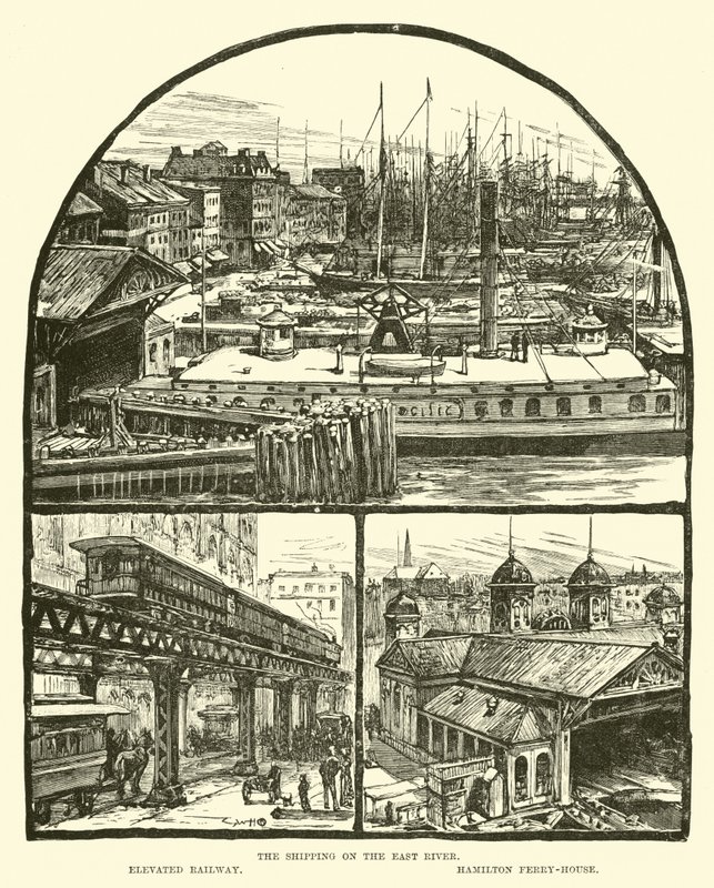 Sjöfarten på East River; Förhöjd järnväg; Hamilton färjehus av English School