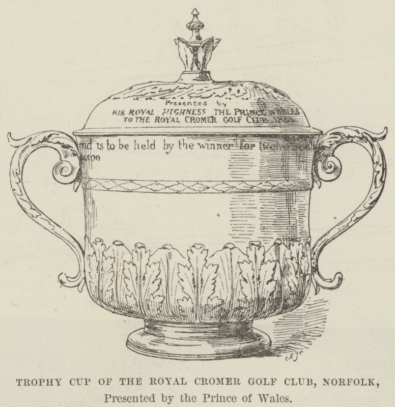Trophy Cup av Royal Cromer Golf Club, Norfolk, presenterad av Prince of Wales (gravyr) av English School