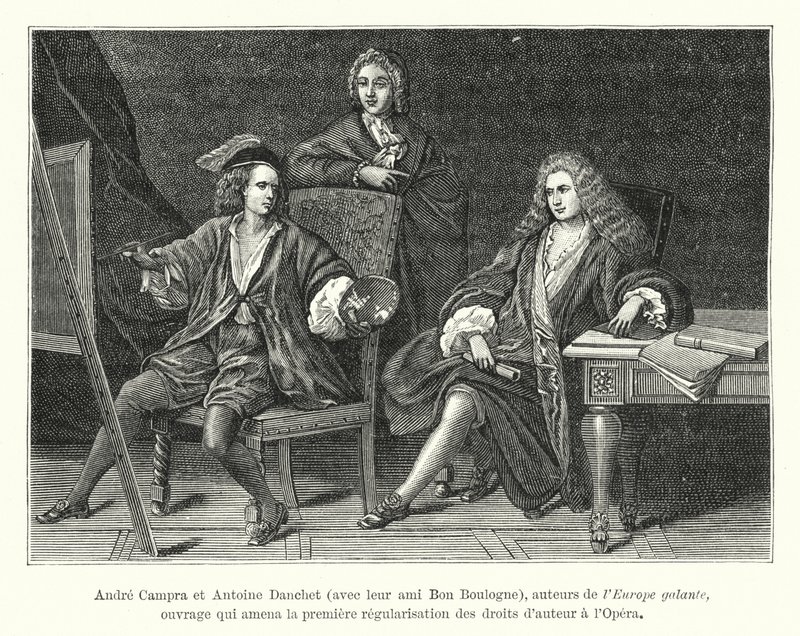 Andre Campra och Antoine Danchet, tillsammans med sin vän Bon Boulogne, författare till Europe galante, ett verk som ledde till den första legaliseringen av upphovsrätten på Operan (gravyr) av French School