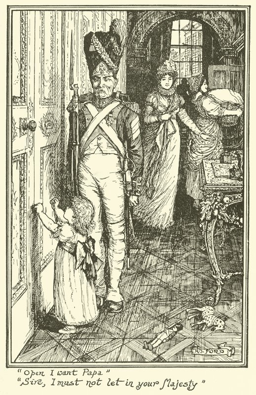 "Öppna jag vill ha pappa". "Sire, jag får inte släppa in Ers Majestät" (gravyr) av Henry Justice Ford