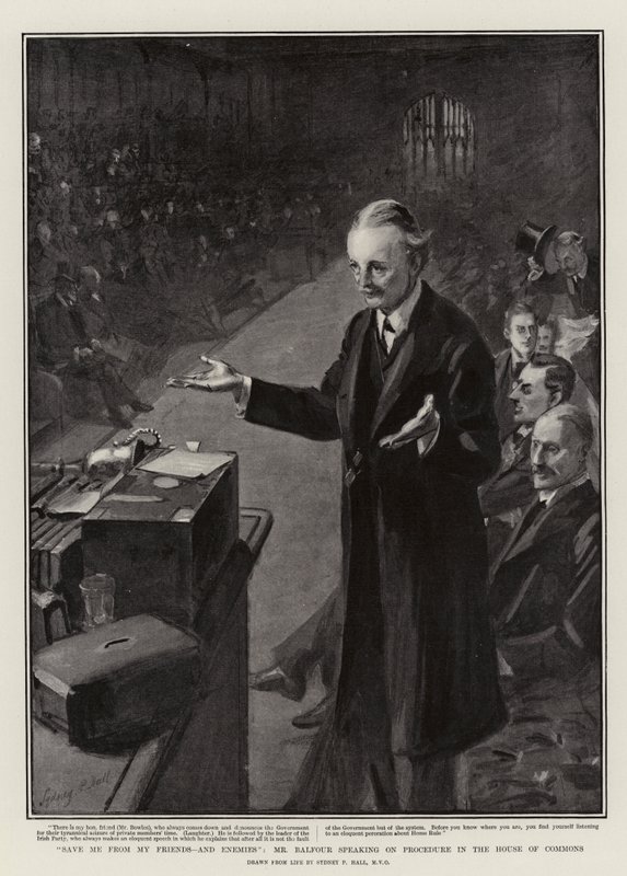Rädda mig från min vän och fiende, Balfour som talar om förfarandet i underhuset av Sydney Prior Hall