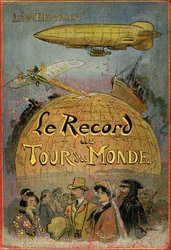 Omslag illustrerad av Albert Robida (1848-1926) till Leon Berthaults bok "Le record du tour du monde", upplaga Mame debut 20eme century (1911) - Detta är en "julesvernerie" äventyrsroman starkt inspirerad av Jules Vernes och hans verk "" Utöver det vanliga