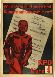 Tysklands kommunistiska parti "" Vill du ha arbete, frihet och bröd? Kämpa med oss, röd röst!"" - Vill du ha arbete, frihet, bröd? Kämpa med oss, rösta rött! KPD, lista 4