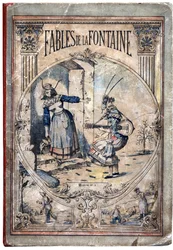 Omslag. Anonym illustration för Les Fables av Jean de LA FONTAINE (Lafontaine) (1621-1695). Avbildning av Pont-a-Mousson, ca 1880. Privat samling.