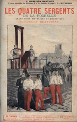 De fyra sergeanterna (Jean Francois Bories (1795-1822), Jean Joseph Pommier (1796-1822), Marius Claude Raoulx (1797-1822) och Charles Goubin (1798-1822) från La Rochelle fördes till ställningen - i" fyra sergeanter i La Rochelle stor historisk berättelse