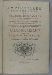 Oskyldiga bedrägerier, eller samling av tryck efter olika berömda målare, såsom Rafael, Guido Reni, Carlo Maratti, Nicolas Poussin, Rembrandt etc. Graverade i deras efterbildning ... av Bernard Picart, tecknare och gravör: med hans historiska lovtal och c