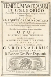 Vatikantemplet och dess ursprung med byggnader av mest iögonfallande antiken, och nyligen etablerade där; Publicerad av ryttaren Charles Fontana, ställföreträdare för den berömda ministern för samma tempel och arkitekt. Med de flesta av reglerna, och den n