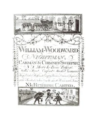 William Woodward, Nightman, Carman och skorstenssopare, Mary-Le-Bone Passage nr 1, Wells Street, Oxford Market, London