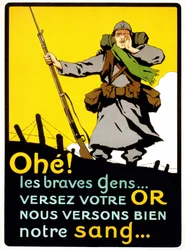 Affisch för att övertyga fransmännen att ge sina pengar till nationalförsvaret: "Ahohe! Goda människor... Ge ert guld, vi utgjuter gärna vårt blod" - omkring 1914