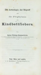 Etiologin, konceptet och profylaxen av barnsängsfeber, av Ignaz Philipp Semmelwies (1818-65)