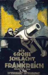 Affisch för första världskrigets film "Die Grosse Schlacht in Frankreich" del I (Det stora slaget i Frankrike): Tyska skyttar rundar en mortel. Fältmarskalk Hindenburg tornar upp sig i bakgrunden. Hans Rudi Erdt (1883-1918) tysk konstnär