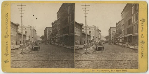 Stereograf av utsikten över Water Street som ser österut från State Street, Chicago, c.1870