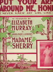 Put Your Arms Around Me, Honey I Never Knew Any Girl Like You, 1910.