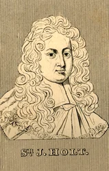 Sir J. Holt, 1642-1710, 1830.