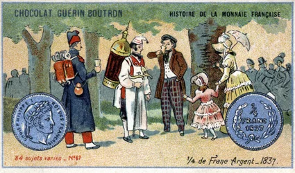 Serien History of the French Currency publicerad av Chocolat Guérin Boutron. 1800-talets kromolitografi. en fjärdedel silverfranc 1837